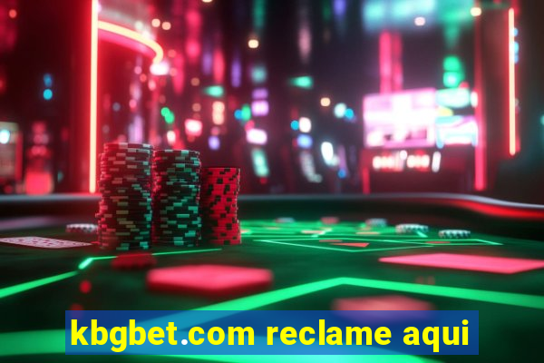 kbgbet.com reclame aqui